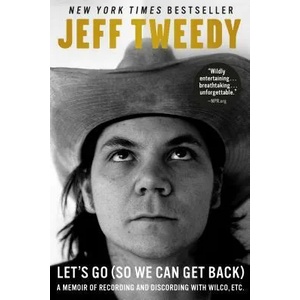 Let's Go (So We Can Get Back) | Jeff Tweedy (ISBN: 9781101985274)