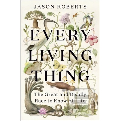 Every Living Thing - Jason Roberts