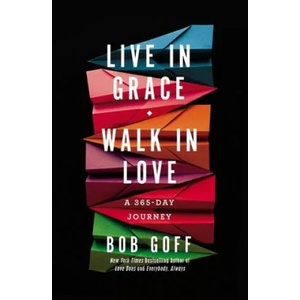 Live in Grace, Walk in Love | Bob Goff (ISBN: 9781400203772)