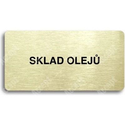 ACCEPT Piktogram SKLAD OLEJŮ - zlatá tabulka - černý tisk bez rámečku
