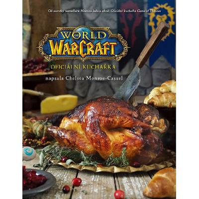 World of WarCraft - Oficiální kuchařka - Chelsea Monroe-Cassel