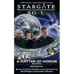 Stargate SG-1: A Matter of Honor | Sally Malcolm (ISBN: 9780954734329)