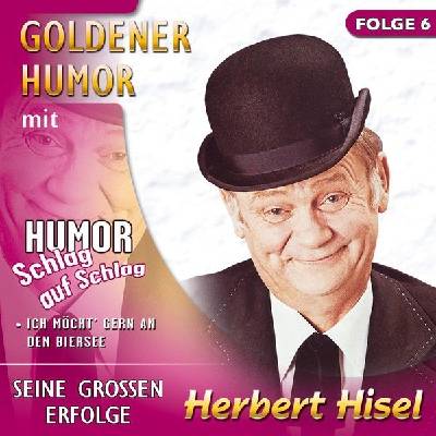 Herbert Hisel Goldener Humor Folge 6 CD