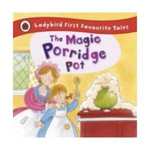 Magic Porridge Pot: Ladybird First Favourite Tales | Alan MacDonald (ISBN: 9781409309543)