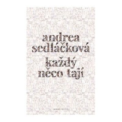 Každý něco tají - Andrea Sedláčková