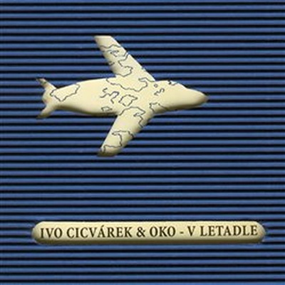 CICVAREK IVO & OKO: V LETADLE CD