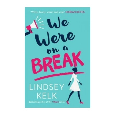 We Were On a Break Lindsey Kelk