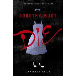 Dorothy Must Die | Danielle Paige (ISBN: 9780062280688)