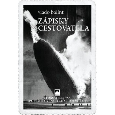 Zápisky cestovateľa - Vlado Bálint