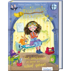 Henriette Huckepack - Gut geschraubt ist besser als schief gehext | Sabine Sauter (ISBN: 9783965941373)