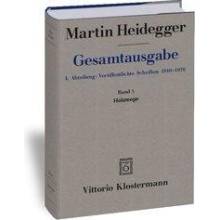 Gesamtausgabe. 4 Abteilungen1. Abt: Verffentlichte SchriftenHolzwege 1935-1946 Heidegger Martin