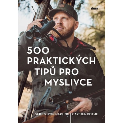 500 praktických tipů pro myslivce - Gert G. von Harling Carsten Bothe