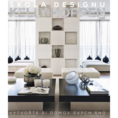 Jak dosáhnout bydlení svých snů - Kelly Hoppen