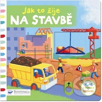 Jak to žije na stavbě