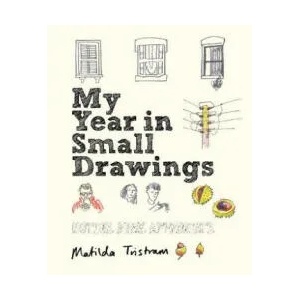 My Year in Small Drawings | Matilda Tristram (ISBN: 9781782405344)