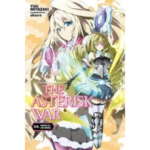 Asterisk War, Vol. 9 (light novel) | YUU MIYAZAKI (ISBN: 9781975302801)