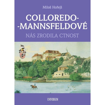 COLLOREDO-MANNSFELDOVÉ - Nás zrodila cnost