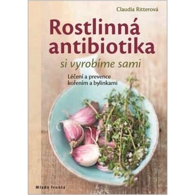 Rostlinná antibiotika si vyrobíme sami