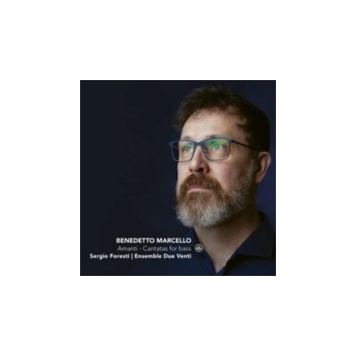 Benedetto Marcello - Amanti - Cantatas for Bass CD