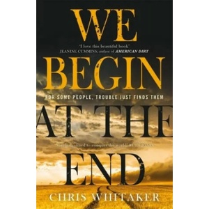 We Begin at the End | Chris Whitaker (ISBN: 9781785769405)