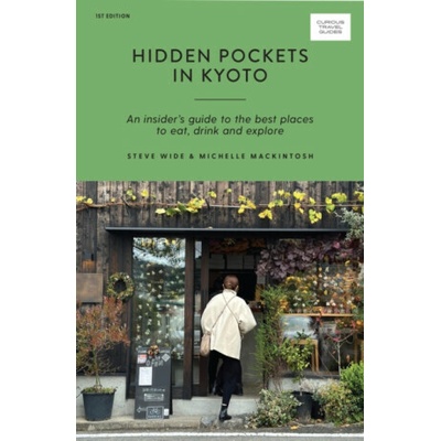 Hidden Pockets in Kyoto - Michelle Mackintosh, Steve Wide