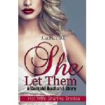 Blvnp Incorporated She Let Them: A Cuckold Husband Story | Just Plain Bob