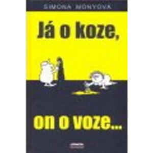 Já o koze, on o voze. . . | Simona Monyová (2007)
