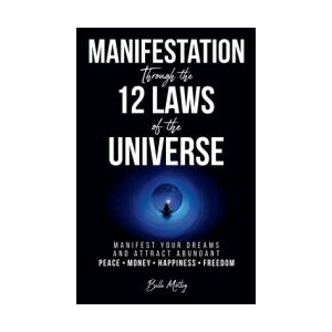 Manifestation Through the 12 Laws of the Universe (ISBN: 9781998172290)