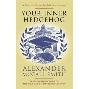 Your Inner Hedgehog | Alexander McCall Smith (ISBN: 9781408713686)