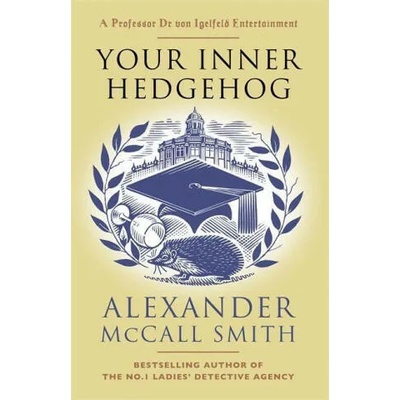 Your Inner Hedgehog | Alexander McCall Smith