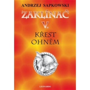 Zaklínač V. Křest ohněm | Andrzej Sapkowski (2017)