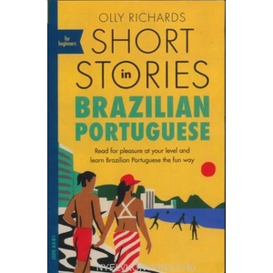 Short Stories in Brazilian Portuguese for Beginners | Olly Richards (ISBN: 9781529302806)