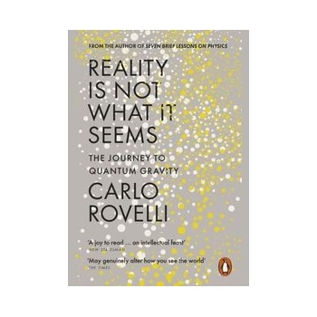 Reality Is Not What It Seems: The Journey toCarlo Rovelli
