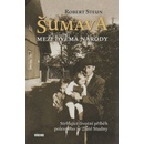 Knihy Šumava - Mezi dvěma národy - Robert Steun
