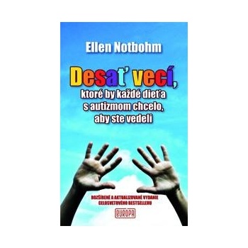 Desať vecí, ktoré by každé dieťa s autizmom chcelo, aby ste vedeli Ellen Notbohm