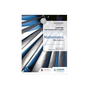 Cambridge International AS & A Level Mathematics Mechanics | Sophie Goldie (ISBN: 9781510421745)