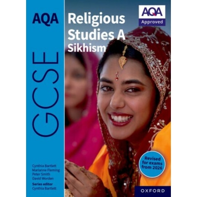 AQA GCSE Religious Studies A Sikhism - David Worden, Peter Smith, Marianne Fleming, Cynthia Bartlett