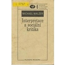 Interpretace a sociální kritika - Michael Walzer