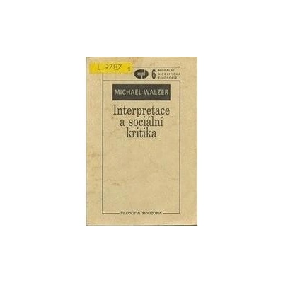 Interpretace a sociální kritika - Michael Walzer