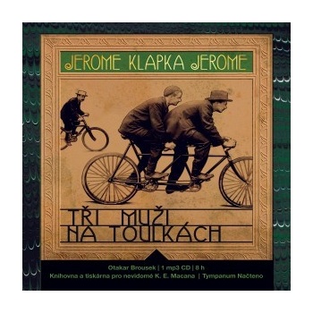 Tři muži na toulkách - Jerome Klapka Jerome, Otakar Brousek st.