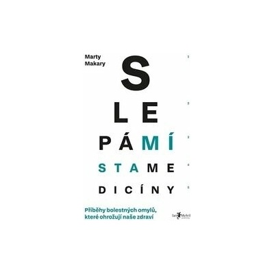Slepá místa medicíny - Marty Makary