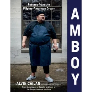 Amboy: Recipes from the Filipino-American Dream | Alvin Cailan, Alexandra Cuerdo (ISBN: 9781328931733)