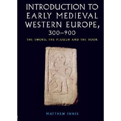 Introduction to Early Medieval Western Europe, 300-900 | Matthew Innes