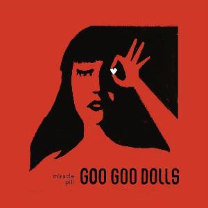 Goo Goo Dolls - Miracle Pill (LP) (0093624899693)