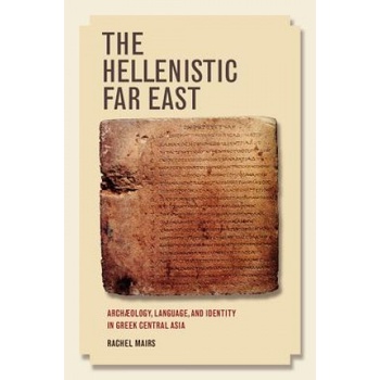 Hellenistic Far East | Rachel Mairs