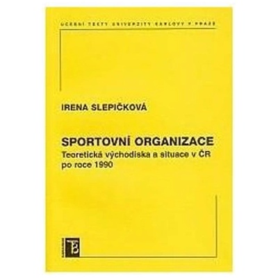 Sportovní organizace. Teoretická východiska a situace v ČR po roce 1990