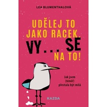 Udělej to jako racek. Vy... se na to! - Lea Blumenthal