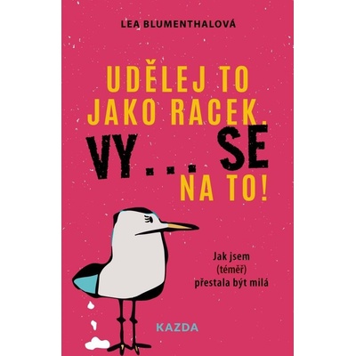 Udělej to jako racek. Vy... se na to! - Lea Blumenthal
