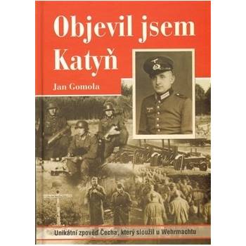 Objevil jsem Katyň - Jan Gomola