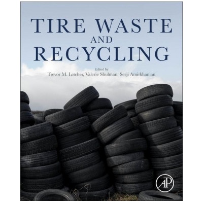 Tire Waste and Recycling | Trevor Letcher, Valerie Shulman, Serji Amirkhanian